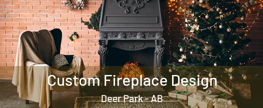Custom Fireplace Design Deer Park - AB