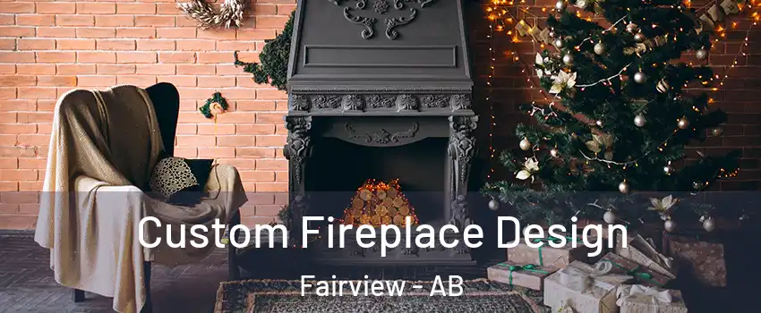  Custom Fireplace Design Fairview - AB