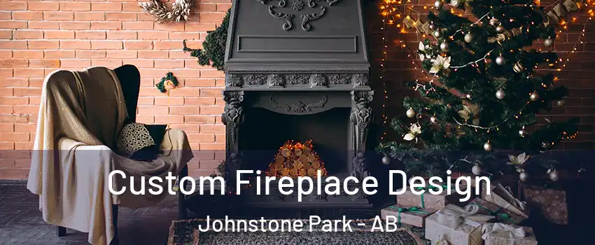 Custom Fireplace Design Johnstone Park - AB