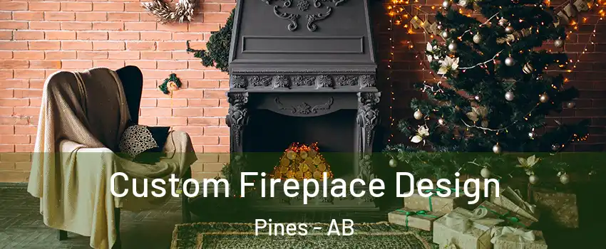  Custom Fireplace Design Pines - AB