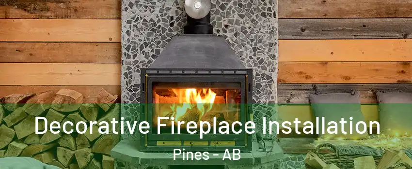 Decorative Fireplace Installation Pines - AB