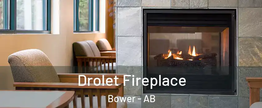 Drolet Fireplace Bower - AB