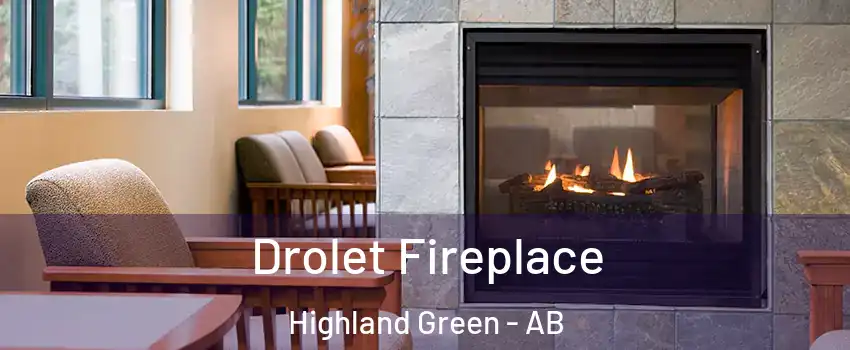  Drolet Fireplace Highland Green - AB