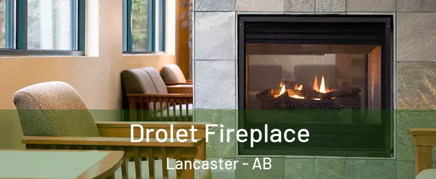 Drolet Fireplace Lancaster - AB