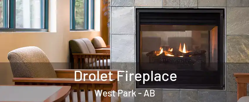 Drolet Fireplace West Park - AB