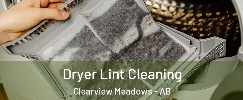 Dryer Lint Cleaning Clearview Meadows - AB