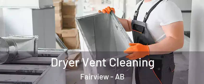 Dryer Vent Cleaning Fairview - AB