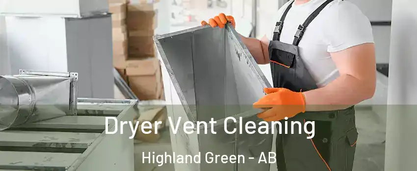  Dryer Vent Cleaning Highland Green - AB