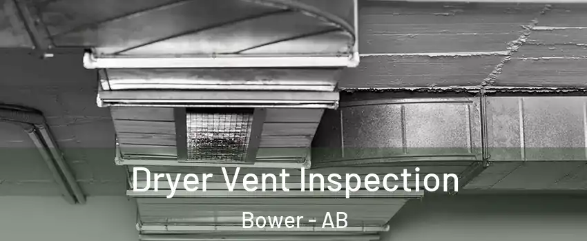Dryer Vent Inspection Bower - AB