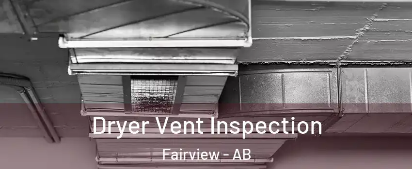 Dryer Vent Inspection Fairview - AB