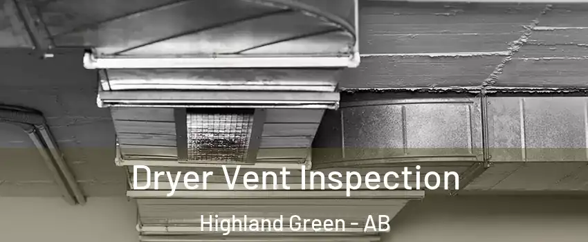 Dryer Vent Inspection Highland Green - AB