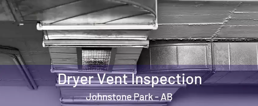 Dryer Vent Inspection Johnstone Park - AB