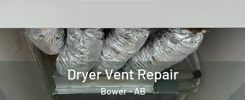 Dryer Vent Repair Bower - AB