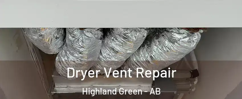  Dryer Vent Repair Highland Green - AB