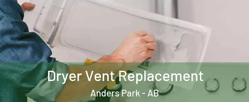 Dryer Vent Replacement Anders Park - AB
