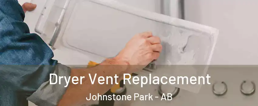 Dryer Vent Replacement Johnstone Park - AB
