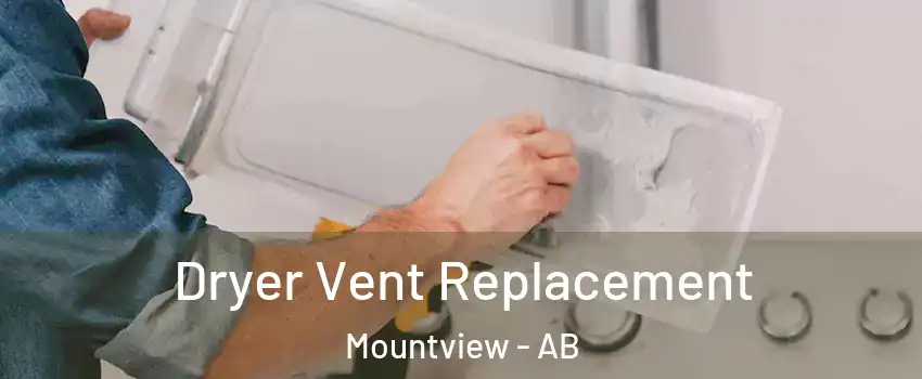 Dryer Vent Replacement Mountview - AB