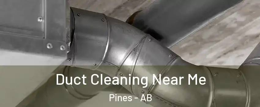  Duct Cleaning Near Me Pines - AB