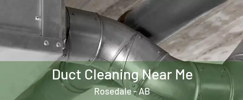 Duct Cleaning Near Me Rosedale - AB