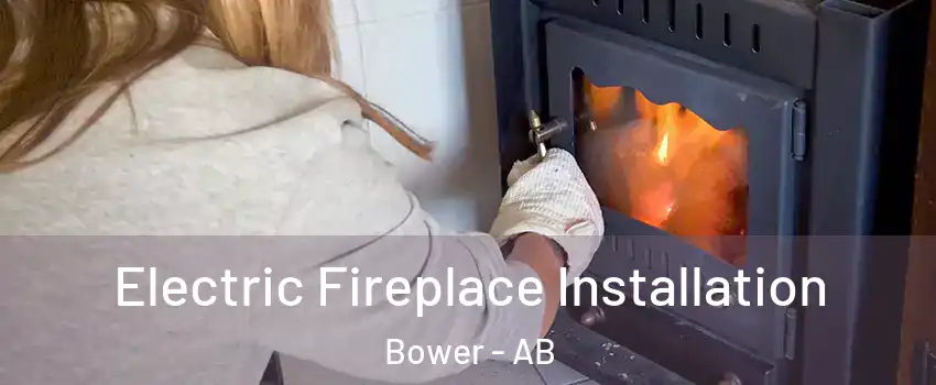 Electric Fireplace Installation Bower - AB