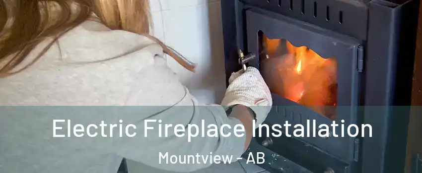  Electric Fireplace Installation Mountview - AB