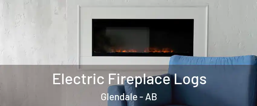 Electric Fireplace Logs Glendale - AB
