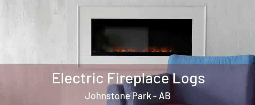 Electric Fireplace Logs Johnstone Park - AB
