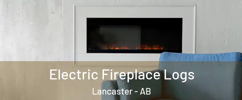 Electric Fireplace Logs Lancaster - AB
