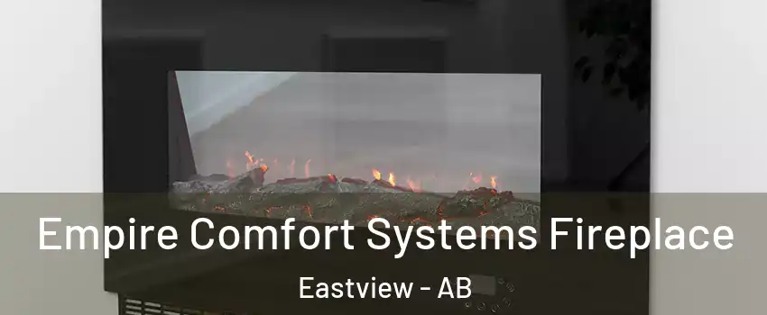  Empire Comfort Systems Fireplace Eastview - AB