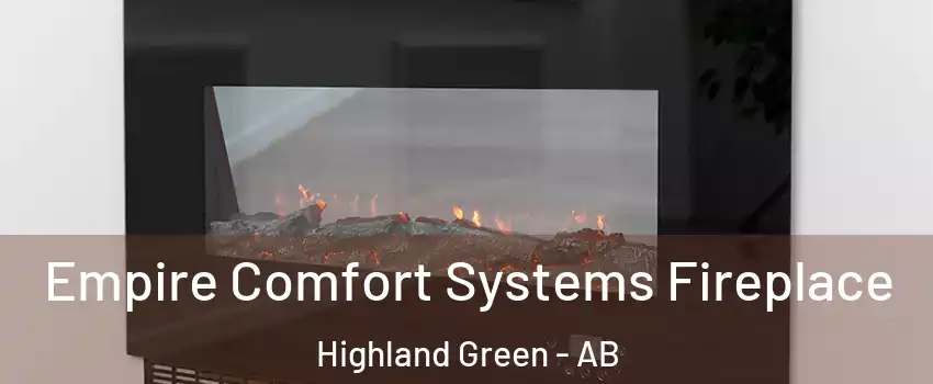 Empire Comfort Systems Fireplace Highland Green - AB
