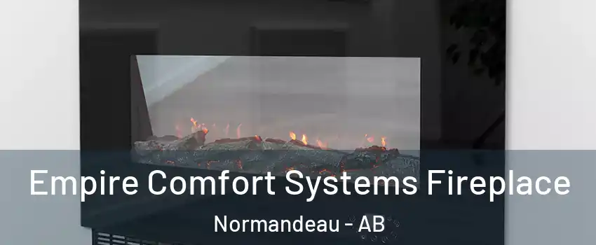 Empire Comfort Systems Fireplace Normandeau - AB