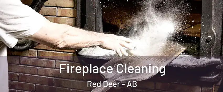 Fireplace Cleaning Red Deer - AB