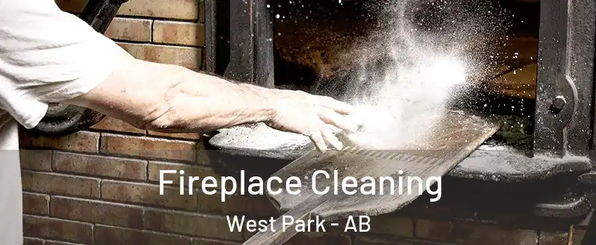 Fireplace Cleaning West Park - AB