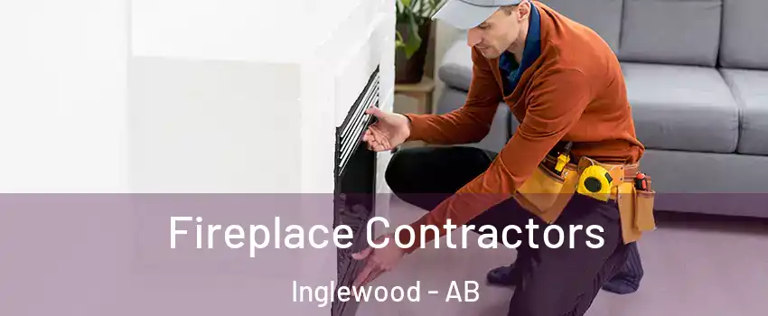  Fireplace Contractors Inglewood - AB