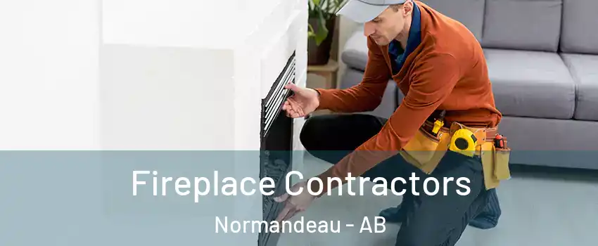 Fireplace Contractors Normandeau - AB