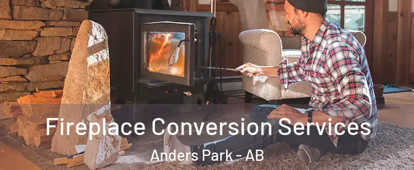 Fireplace Conversion Services Anders Park - AB