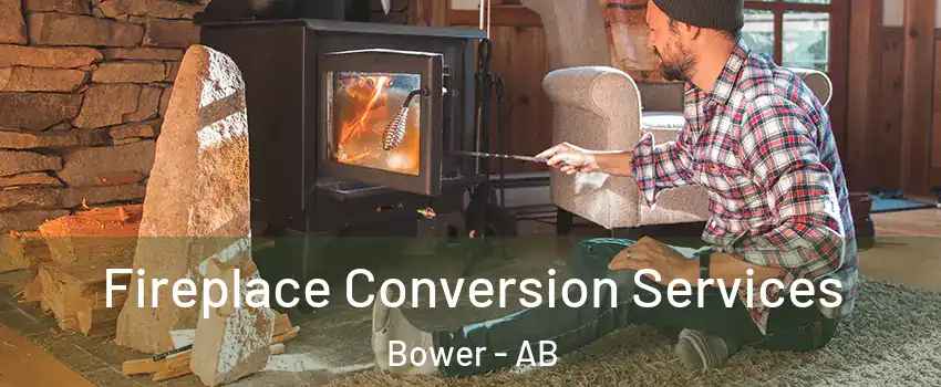  Fireplace Conversion Services Bower - AB