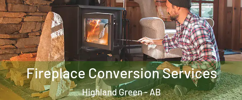 Fireplace Conversion Services Highland Green - AB