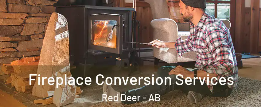  Fireplace Conversion Services Red Deer - AB