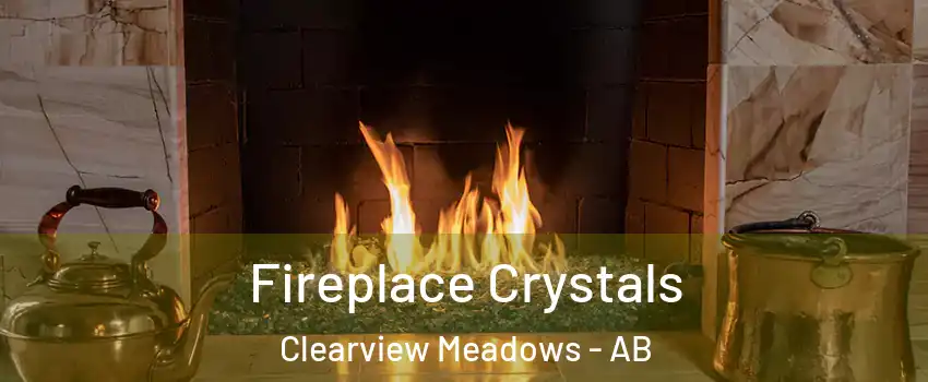Fireplace Crystals Clearview Meadows - AB