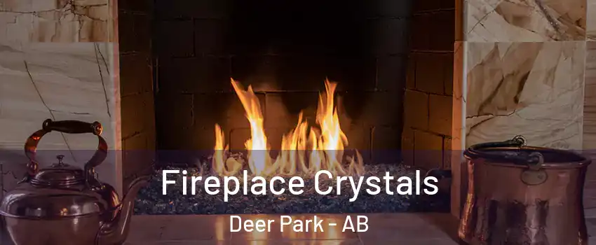  Fireplace Crystals Deer Park - AB