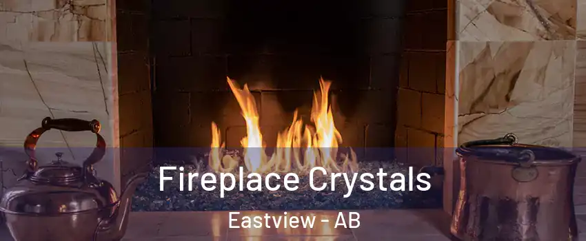 Fireplace Crystals Eastview - AB