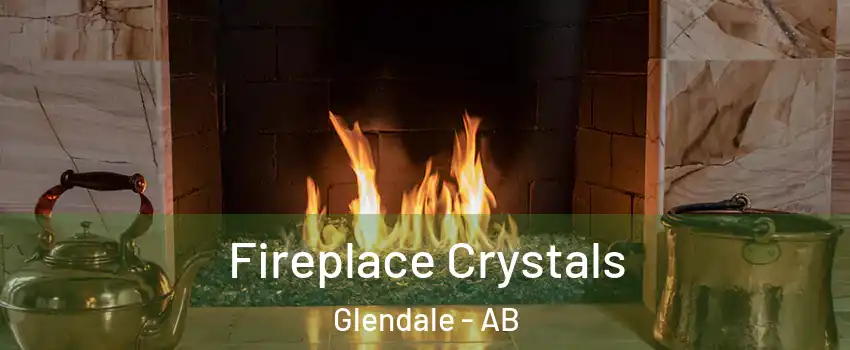  Fireplace Crystals Glendale - AB
