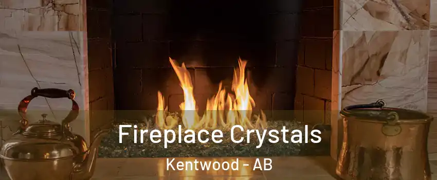 Fireplace Crystals Kentwood - AB