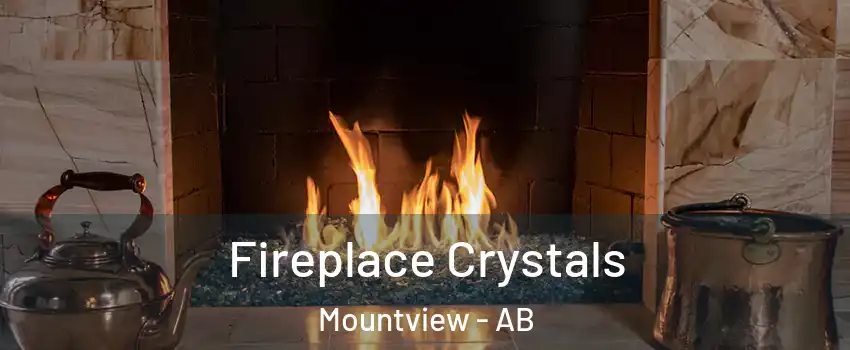 Fireplace Crystals Mountview - AB