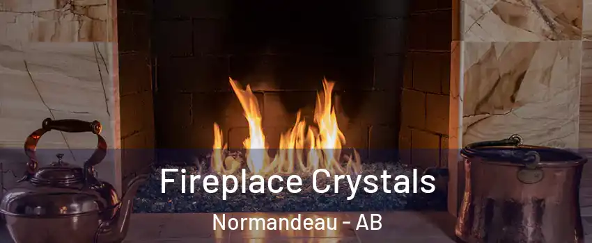  Fireplace Crystals Normandeau - AB