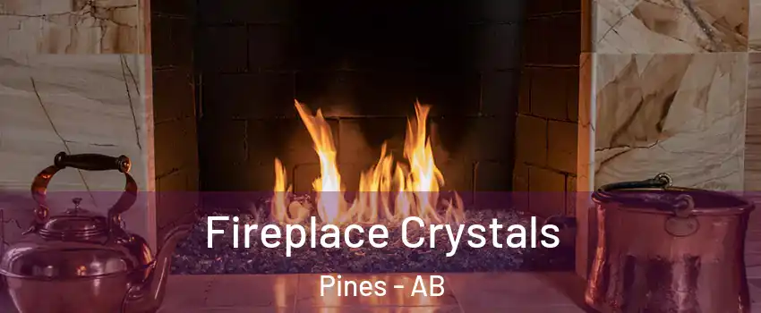 Fireplace Crystals Pines - AB