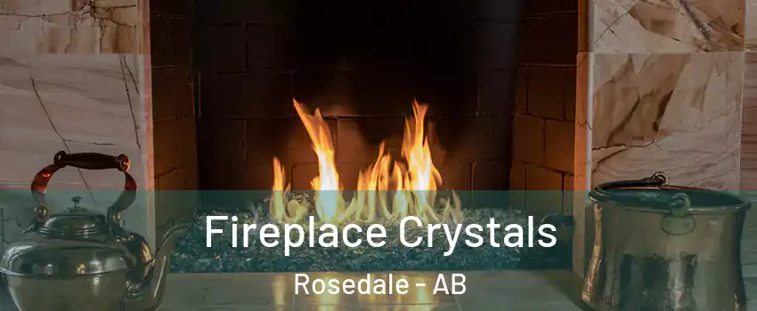 Fireplace Crystals Rosedale - AB