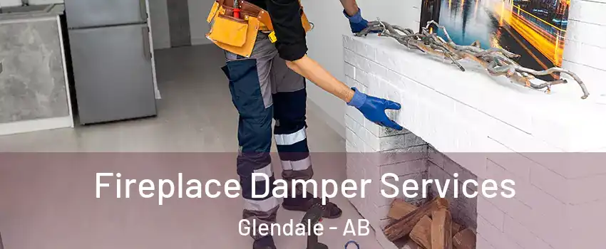 Fireplace Damper Services Glendale - AB