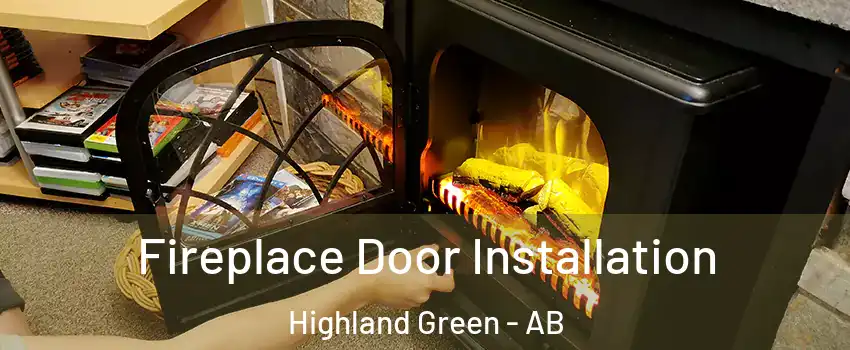 Fireplace Door Installation Highland Green - AB